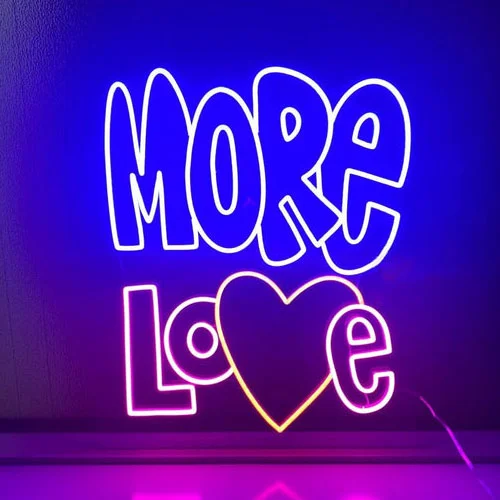 More-Love-Neon-Sign